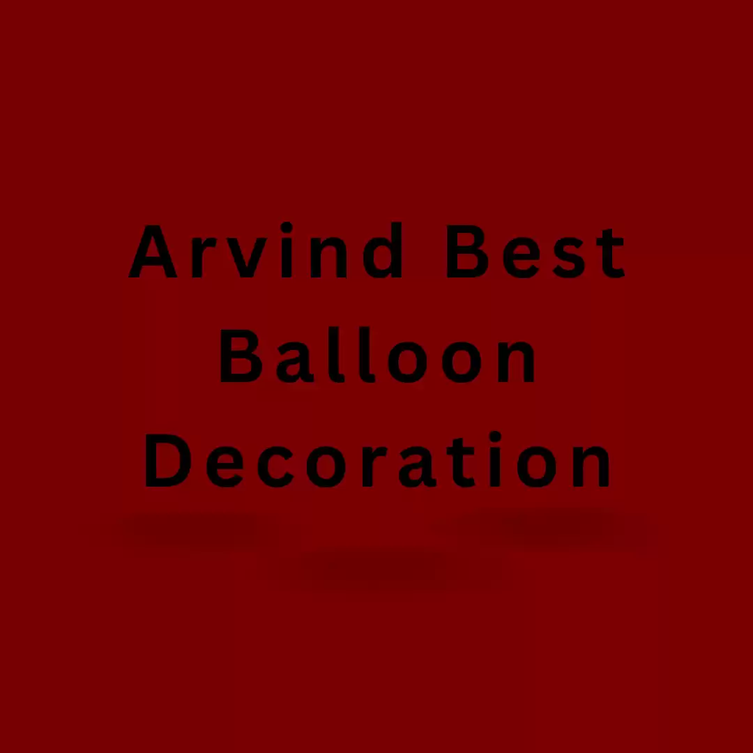 Arvind Balloon Decoration